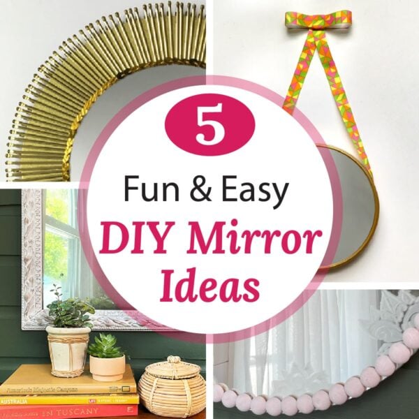 5 DIY Mirrors to Beautify Your Home
