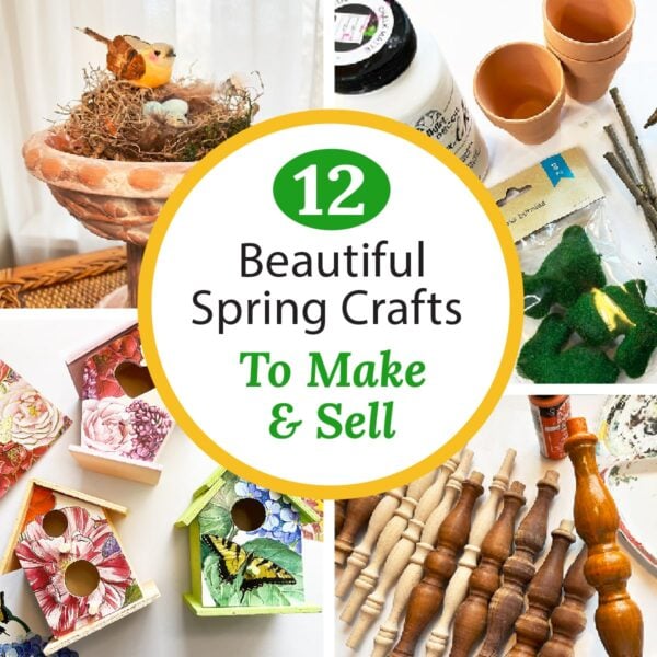 12 Beautiful Spring Crafts to Make and Sell