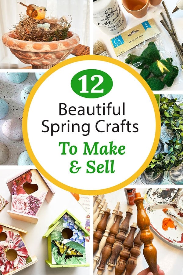 Vertical Pinterest Pin to pin to your Pinterest craft boards to come back to later. Feature six snippet photos of 6 out of 12 beautiful spring crafts that you can make and sell.