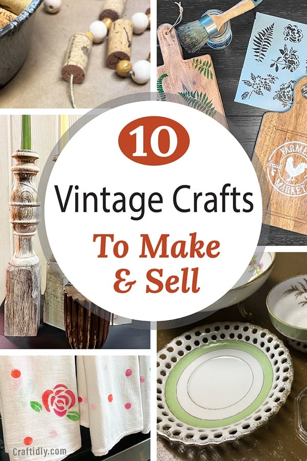 Vertical feature photo showing snippet photos of upcycle crafts in progress of being made. There are wine corks to make garland, cutting boards with stencils, spindle candlestick holders, hand painted rose tea towels and vintage dishes and bowls. Pinnable image to save to your Pinterest craft boards to come back to this post later!